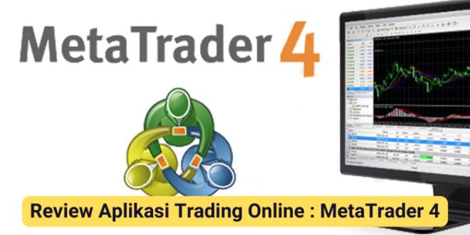 Review Aplikasi Trading Online MetaTrader 4