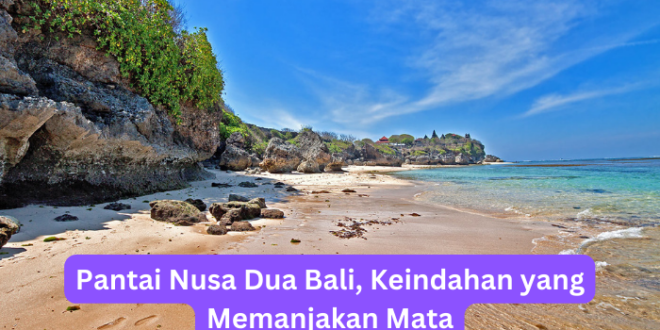 Wisata Pantai NUsa Dua Bali
