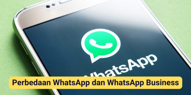 Perbedaan WhatsApp dan WhatsApp Business