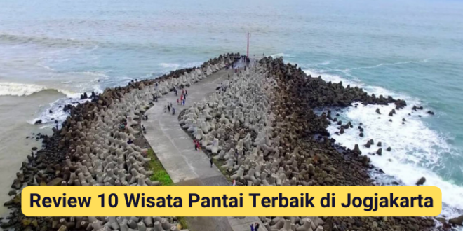 Review 10 Wisata Pantai Terbaik di Jogjakarta