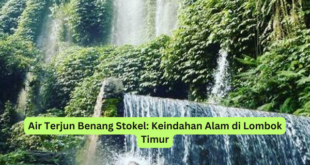 Air Terjun Benang Stokel Keindahan Alam di Lombok Timur