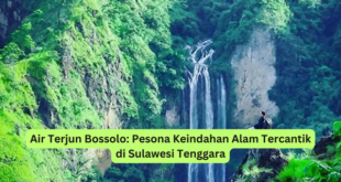 Air Terjun Bossolo Pesona Keindahan Alam Tercantik di Sulawesi Tenggara