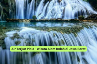 Air Terjun Piala - Wisata Alam Indah di Jawa Barat