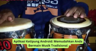 Aplikasi Ketipung Android Memudahkan Anda Bermain Musik Tradisional