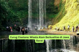 Curug Ciastana Wisata Alam Berkualitas di Jawa Barat