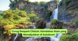 Curug Geopark Ciletuh Keindahan Alam yang Menakjubkan di Sukabumi
