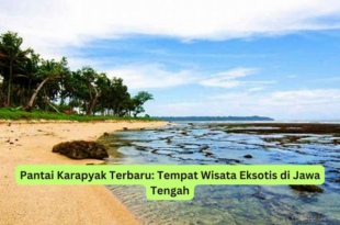Pantai Karapyak Terbaru Tempat Wisata Eksotis di Jawa Tengah
