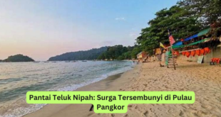 Pantai Teluk Nipah Surga Tersembunyi di Pulau Pangkor