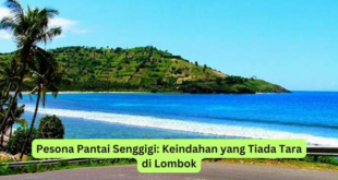 Pesona Pantai Senggigi Keindahan yang Tiada Tara di Lombok