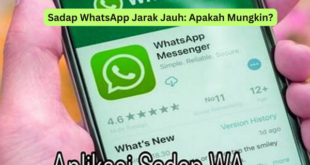 Sadap WhatsApp Jarak Jauh Apakah Mungkin