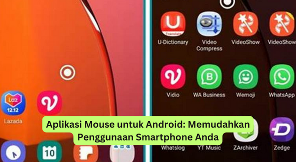 Aplikasi Mouse untuk Android Memudahkan Penggunaan Smartphone Anda