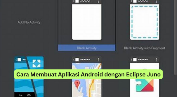 Cara Membuat Aplikasi Android dengan Eclipse Juno