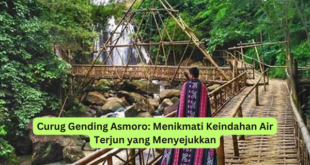 Curug Gending Asmoro Menikmati Keindahan Air Terjun yang Menyejukkan