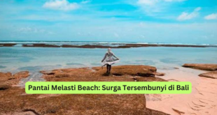Pantai Melasti Beach Surga Tersembunyi di Bali