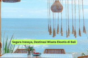 Segara Inessya, Destinasi Wisata Eksotis di Bali