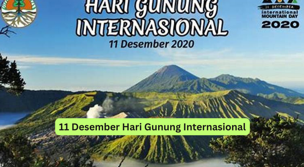 11 Desember Hari Gunung Internasional
