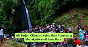 Air Terjun Ciismun Keindahan Alam yang Menakjubkan di Jawa Barat