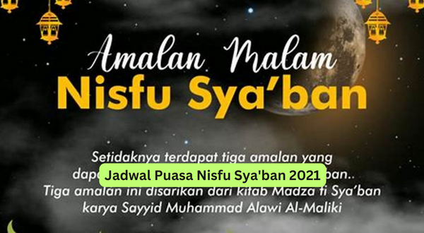 Jadwal Puasa Nisfu Sya'ban 2021