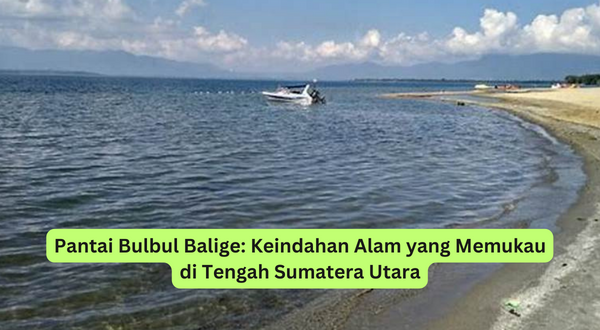 Pantai Bulbul Balige Keindahan Alam yang Memukau di Tengah Sumatera Utara