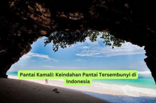 Pantai Kamali Keindahan Pantai Tersembunyi di Indonesia