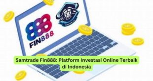 Samtrade Fin888 Platform Investasi Online Terbaik di Indonesia