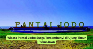 Wisata Pantai Jodo Surga Tersembunyi di Ujung Timur Pulau Jawa