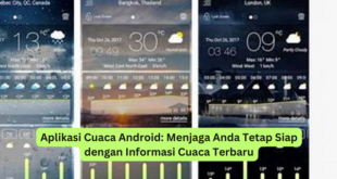 Aplikasi Cuaca Android Menjaga Anda Tetap Siap dengan Informasi Cuaca Terbaru