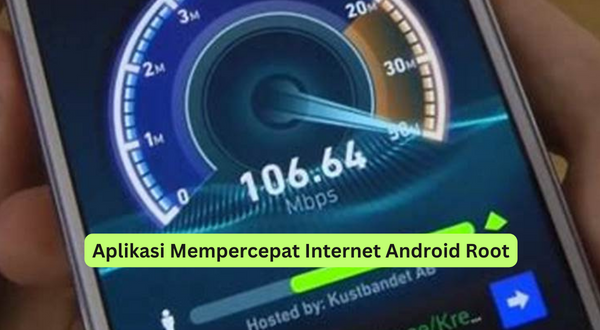 Aplikasi Mempercepat Internet Android Root