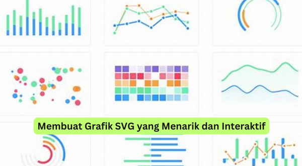 Membuat Grafik SVG yang Menarik dan Interaktif