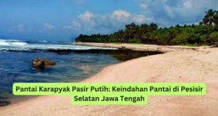 Pantai Karapyak Pasir Putih Keindahan Pantai di Pesisir Selatan Jawa Tengah