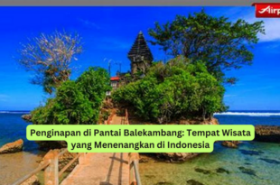 Penginapan di Pantai Balekambang Tempat Wisata yang Menenangkan di Indonesia