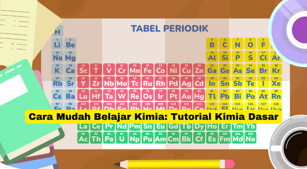 Cara Mudah Belajar Kimia Tutorial Kimia Dasar