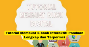 Tutorial Membuat E-book Interaktif Panduan Lengkap dan Terperinci