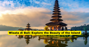 Wisata di Bali Explore the Beauty of the Island