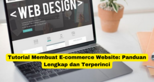 Tutorial Membuat E-commerce Website Panduan Lengkap dan Terperinci